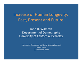 Increase of Human Longevity: Past, Present and Future