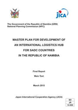 MASTER PLAN for DEVELOPMENT of an INTERNATIONAL LOGISTICS HUB for SADC COUNTRIES in the REPUBLIC of NAMIBIA Main Text Final Report Final Report