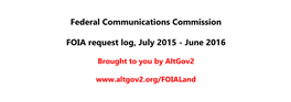Federal Communications Commission FOIA Request Log, July 2015