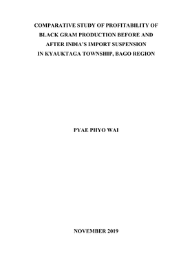 Comparative Study of Profitability of Black Gram Production Before and After India’S Import Suspension in Kyauktaga Township, Bago Region