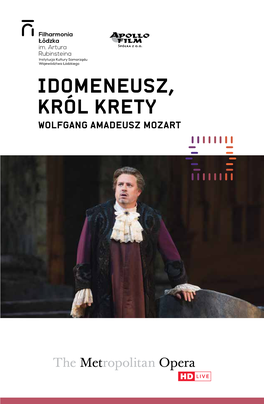 IDOMENEUSZ, KRÓL KRETY WOLFGANG AMADEUSZ MOZART Dyrektor Naczelny Tomasz Bęben