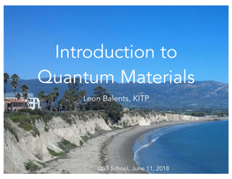 Introduction to Quantum Materials Leon Balents, KITP