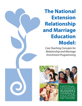 The National Extension Relationship and Marriage Education Model: Core Teaching Concepts for Relationship and Marriage Enrichment Programming