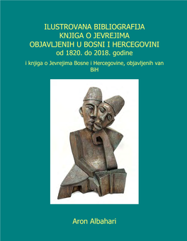 ILUSTROVANA BIBLIOGRAFIJA KNJIGA O JEVREJIMA OBJAVLJENIH U BOSNI I HERCEGOVINI Od 1820