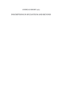 Inscriptions in Byzantium and Beyond Österreichische Akademie Der Wissenschaften Philosophisch-Historische Klasse Denkschriften, 478