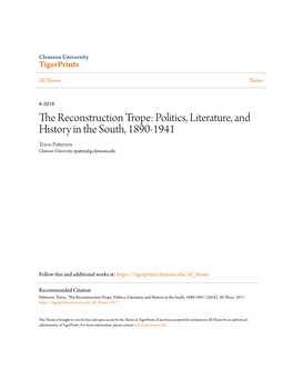 The Reconstruction Trope: Politics, Literature, and History in the South, 1890-1941 Travis Patterson Clemson University, Tpatter@G.Clemson.Edu