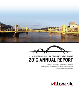 2012 Annual Report Greaterpittsburghchamberofcommerce Pennsylvaniaeconomyleagueofgreaterpittsburgh Pittsburghregionalalliance