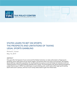 STATES LEARN to BET on SPORTS: the PROSPECTS and LIMITATIONS of TAXING LEGAL SPORTS GAMBLING Richard C