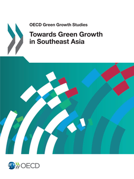 Towards Green Growth in Southeast Asia Contents OECD Green Growth Studies Chapter 1