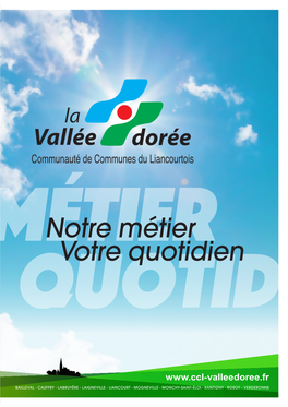 La Vallée Dorée, Notre Métier, Votre Quotidien