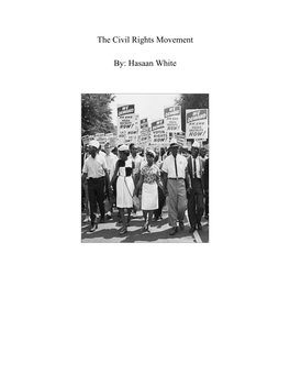 The Civil Rights Movement By: Hasaan White