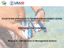 Module 5 – Introduction to Management Actions Common Fisheries Management Actions/Interventions Objectives
