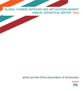 Artnet and the China Association of Auctioneers Global Chinese Antiques and Art Auction Market B Annual Statistical Report: 2012