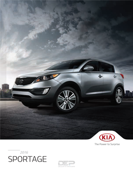 SPORTAGE What’S on Your Checklist for Your Next Vehicle? Sure, All the “Must Haves” Need to Be Covered – Safety, Fuel Efficiency and Storage Capacity