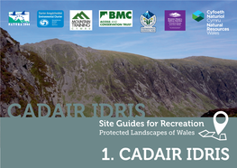 CADAIR IDRIS Site Guides for Recreation Protected Landscapes of Wales 1