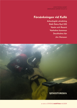 Försänkningen Vid Kullö Arkeologisk Utredning RAÄ Östra Ryd 335 Vaxön Och Resarö Vaxholms Kommun Stockholms Län Jim Hansson