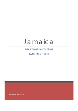 Jamaica RISK & COMPLIANCE REPORT DATE: March 2018