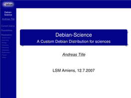 Debian-Science Science Tools Astronomy Biology a Custom Debian Distribution for Sciences Chemistry Electronics Geography Mathematics Physics Andreas Tille Others