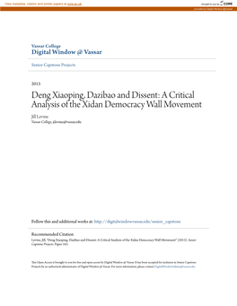 Deng Xiaoping, Dazibao and Dissent: a Critical Analysis of the Xidan Democracy Wall Movement Jill Levine Vassar College, Jilevine@Vassar.Edu