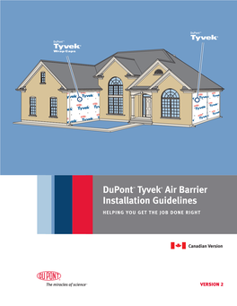 Dupont™ Tyvek® Air Barrier Installation Guidelines Helping You Get the Job Done Right