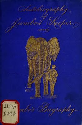 Autobiography of Matthew Scott, Jumbo's Keeper ... : Also Jumbo's