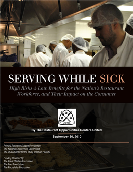 SERVING WHILE SICK High Risks & Low Benefits for the Nation’S Restaurant Workforce, and Their Impact on the Consumer