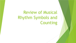 Review of Musical Rhythm Symbols and Counting Rhythm Symbols Tell Us How Long a Note Will Be Held