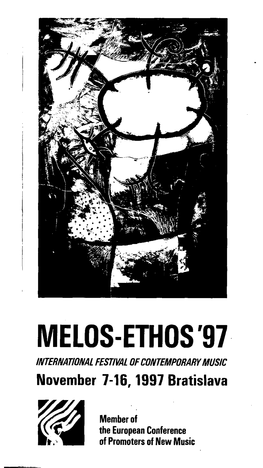 MELOS-ETHOS'97 INTERNATIONAL FESTIVAL of CONTEMPORARY MUSIC November 7-16,1997 Bratislava