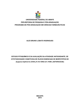 ESTUDO FITOQUÍMICO E AVALIAÇÃO DA ATIVIDADE ANTIOXIDANTE, DE CITOTOXICIDADE E INSETICIDA DE ÓLEOS ESSENCIAIS DE MORFOTIPOS DA ESPÉCIE Ayapana Triplinervis (VAHL) R