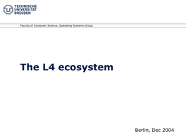 The L4 Ecosystem