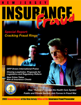 Insurance Fraud Prosecutor How’D They Find Out? INSURANCE FRAUD IS a SERIOUS CRIME