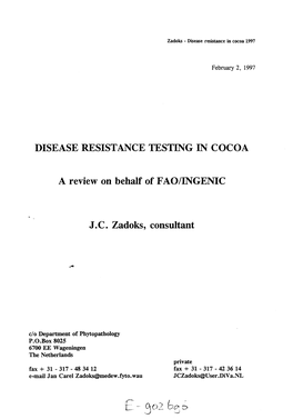 DISEASE RESISTANCE TESTING in COCOA a Review on Behalf of FAO/INGENIC J.C. Zadoks, Consultant