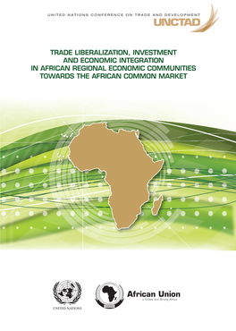 Trade Liberalization, Investment and Economic Integration in African Regional Economic Communities Towards the African Common Market