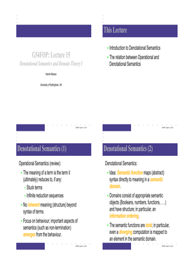 Denotational Semantics G54FOP: Lecture 15 • the Relation Between Operational and Denotational Semantics and Domain Theory I Denotational Semantics