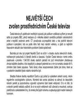 NEJVĚTŠÍ ČECH Zvolen Prostřednictvím České Televize
