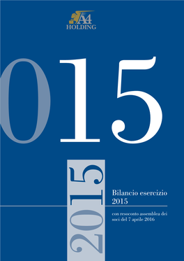 Bilancio Esercizio A4 Holding 2015 PDF.Indd