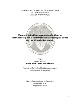 El Museo Del Sitio Arqueológico Zaculeu: Un Instrumento Para La Interpretación Arqueológica En Las Tierras Altas De Guatemala