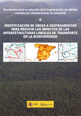 Identificación De Áreas a Desfragmentar Para Reducir Los Impactos De Las Infraestructuras Lineales De Transporte En La Biodiversidad