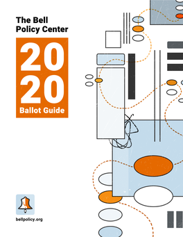 Ballot Guide As You Look Through the Bell Policy Center’S 2020 Ballot Guide, You’Ll Notice It Looks Different from Previous Years