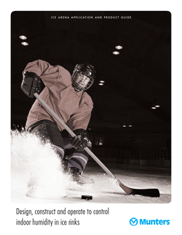 Design, Construct and Operate to Control Indoor Humidity in Ice Rinks • Munters Locations