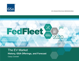 The EV Market History, GSA Offerings, and Forecast Casey Crandell 58,604
