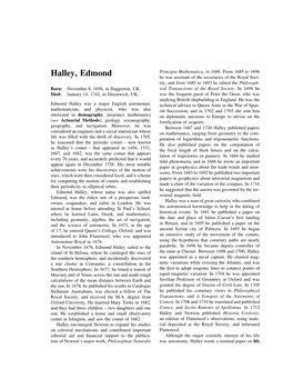 Halley, Edmond He Was Assistant of the Secretaries of the Royal Soci- Ety, and from 1685 to 1693 He Edited the Philosoph- Born: November 8, 1656, in Haggerton, UK