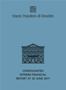 CONSOLIDATED INTERIM FINANCIAL REPORT at 30 JUNE 2017 Banca Popolare Di Sondrio