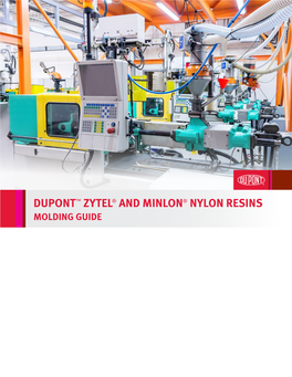 Dupont™ Zytel® and Minlon® Nylon Resins Molding Guide Table of Contents