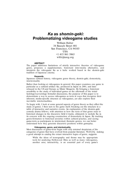 Ka As Shomin-Geki: Problematizing Videogame Studies William Huber 34 Rausch Street 401 San Francisco, CA 94103 USA +1 415 861 5863 Whh@Zang.Org