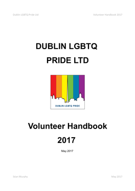 Dublin LGBTQ Pride Ltd Volunteer Handbook 2017