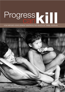 DEVELOPMENT DESTROYS Thekill HEALTH of TRIBAL PEOPLES