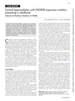 Central Hypoventilation with PHOX2B Expansion Mutation Presenting in Adulthood S Barratt, a H Kendrick, F Buchanan, a T Whittle