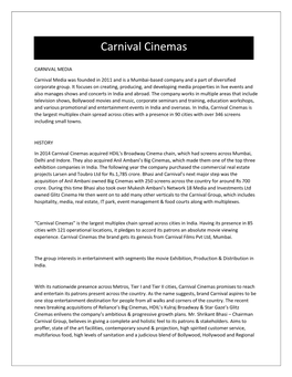 Carnival Cinemas Is the Largest Multiplex Chain Spread Across Cities with a Presence in 90 Cities with Over 346 Screens Including Small Towns