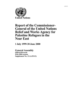Report of the Commissioner- General of the United Nations Relief and Works Agency for Palestine Refugees in the Near East 1 July 1999-30 June 2000
